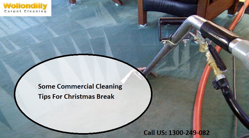 Some Commercial Cleaning Tips For Christmas Break